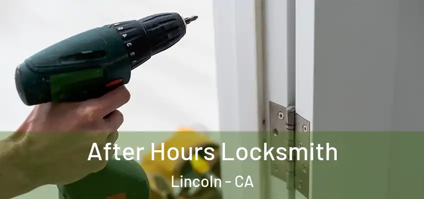  After Hours Locksmith Lincoln - CA