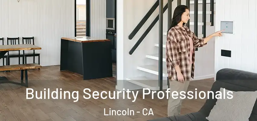  Building Security Professionals Lincoln - CA