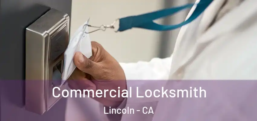  Commercial Locksmith Lincoln - CA