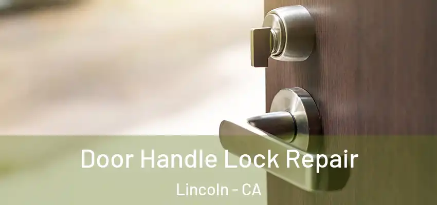  Door Handle Lock Repair Lincoln - CA