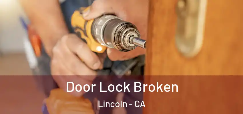  Door Lock Broken Lincoln - CA