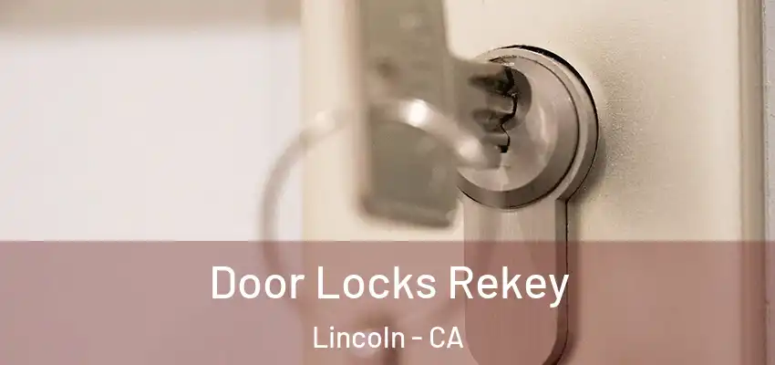  Door Locks Rekey Lincoln - CA