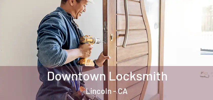  Downtown Locksmith Lincoln - CA
