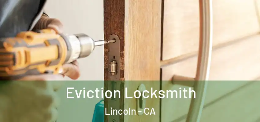  Eviction Locksmith Lincoln - CA