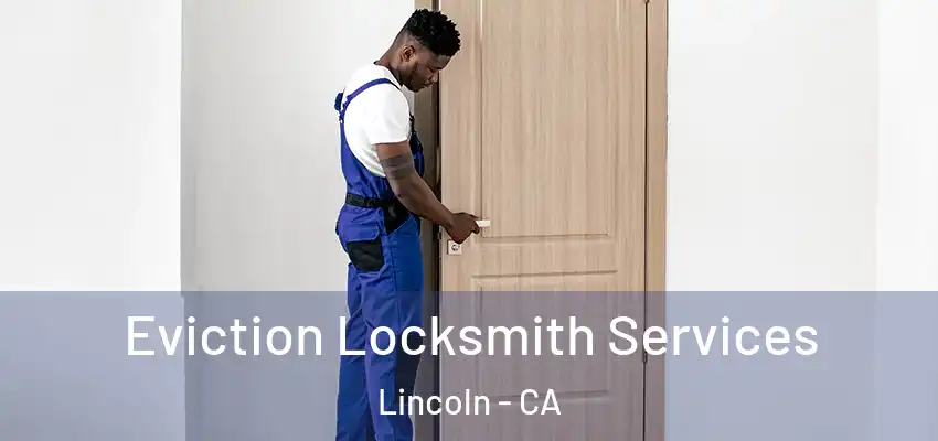  Eviction Locksmith Services Lincoln - CA