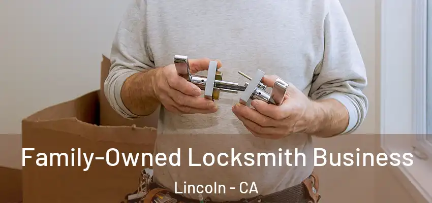  Family-Owned Locksmith Business Lincoln - CA