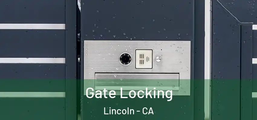  Gate Locking Lincoln - CA