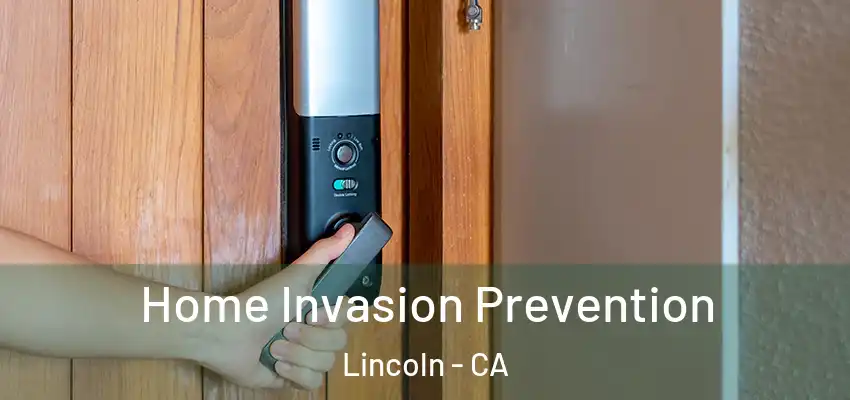  Home Invasion Prevention Lincoln - CA