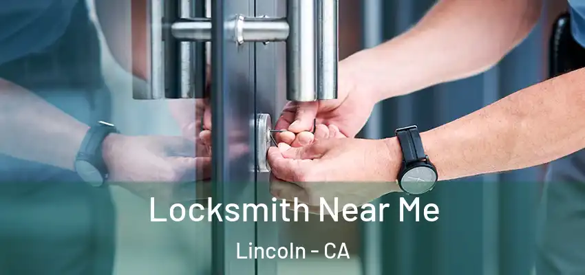  Locksmith Near Me Lincoln - CA