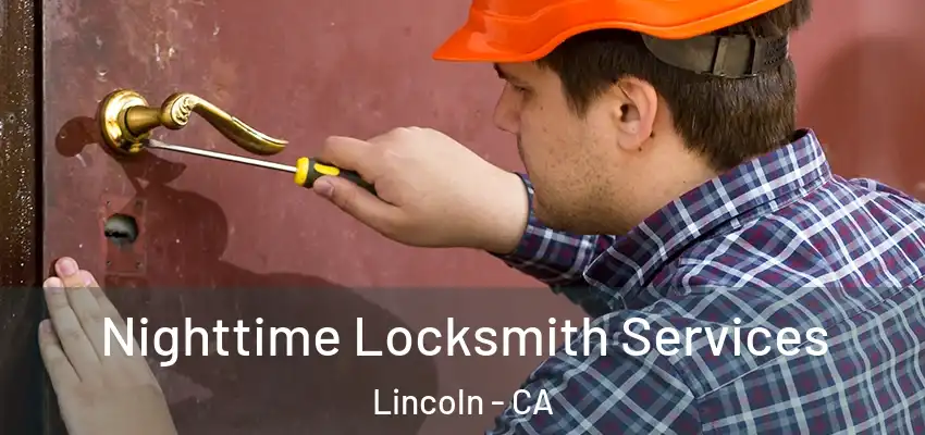  Nighttime Locksmith Services Lincoln - CA