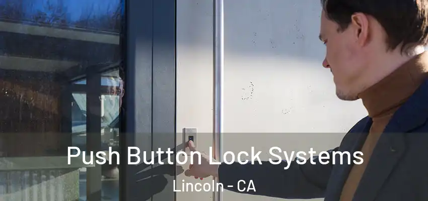  Push Button Lock Systems Lincoln - CA