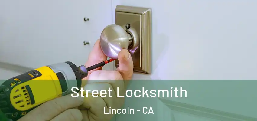 Street Locksmith Lincoln - CA