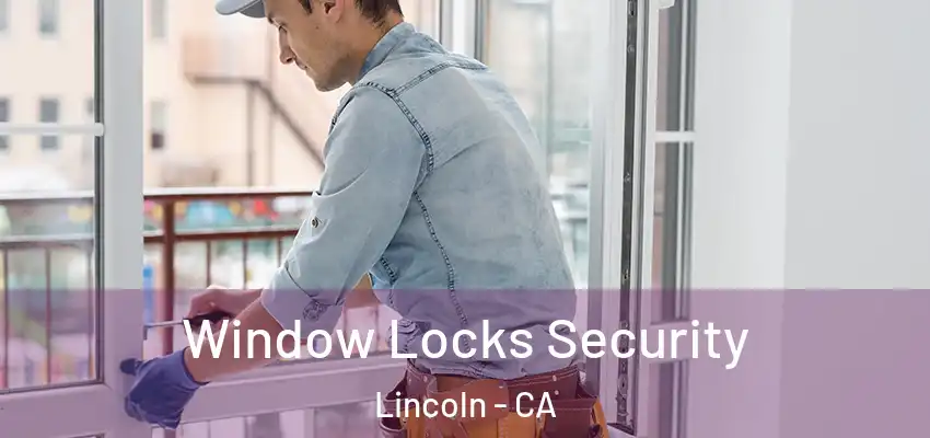  Window Locks Security Lincoln - CA